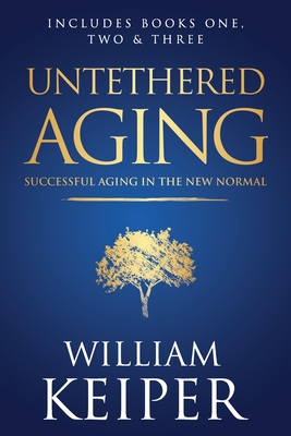 Untethered Aging - Chandler, Steve (Foreword by), and Keiper, William