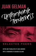Unthinkable Tenderness: Selected Poems