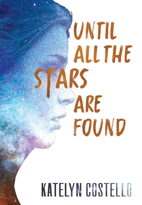 Until All The Stars Are Found - Costello, Katelyn