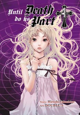 Until Death Do Us Part, Vol. 4: Volume 4 - Takashige, Hiroshi, and Double-S, and Andworld Design, Andworld