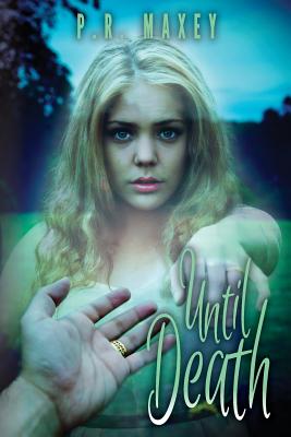 Until Death - Rodriguez, John, and Maxey, P R