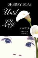 Until Lily: A Novel: The First in a Trilogy