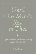 Until Our Minds Rest in Thee