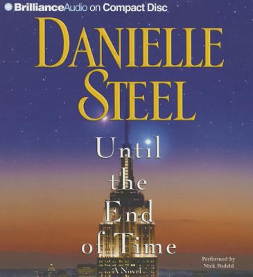 Until the End of Time - Steel, Danielle, and Podehl, Nick (Read by)