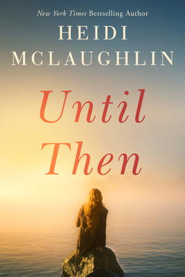 Until Then - McLaughlin, Heidi