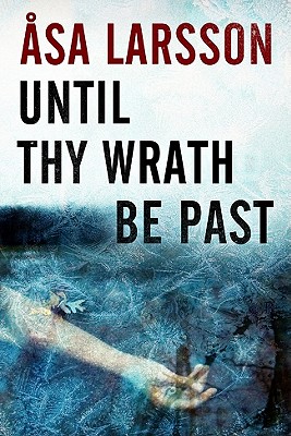 Until Thy Wrath Be Past - Larsson, Asa