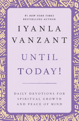 Until Today!: Daily Devotions for Spiritual Growth and Peace of Mind - Vanzant, Iyanla