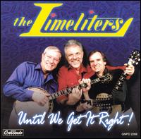 Until We Get It Right - The Limeliters
