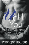 Until You: A Fall Away Novel - Douglas, Penelope