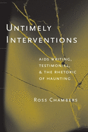 Untimely Interventions: AIDS Writing, Testimonial, and the Rhetoric of Haunting