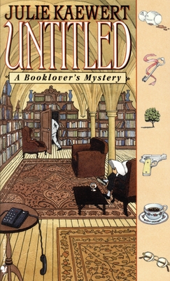 Untitled: A Booklover's Mystery - Kaewert, Julie