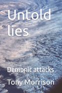 Untold lies: Demonic attacks