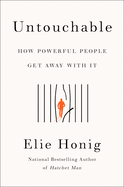 Untouchable: How Powerful People Get Away With It