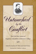Untouched by the Conflict: The Civil War Letters of Singleton Ashenfelter, Dickinson College