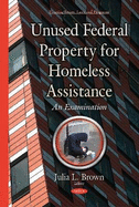 Unused Federal Property for Homeless Assistance: An Examination