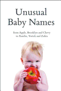 Unusual Baby Names: from Apple, Brooklyn and Chevy to Xanthe, Yorick and Zafira