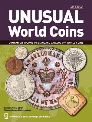 Unusual World Coins - Cuhaj, George S., Ed (Editor), and Michael, Thomas