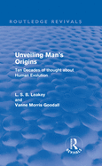 Unveiling Man's Origins (Routledge Revivals): Ten Decades of Thought About Human Evolution