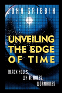Unveiling the Edge of Time: Black Holes, White Holes, Worm Holes