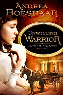 Unwilling Warrior: Seasons of Redemption, Book Onevolume 1