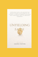 Unyielding Faith