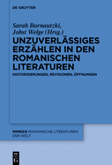 Unzuverlssiges Erzhlen in Den Romanischen Literaturen: Historisierungen, Revisionen, ffnungen