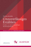 Unzuverlssiges Erzhlen: Studien zur deutschsprachigen Nachkriegsliteratur