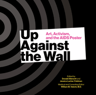 Up Against the Wall: Art, Activism and the AIDS Poster