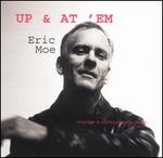 Up & At 'Em: Chamber & Electroacoustic Music by Eric Moe