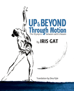 Up & Beyond Through Motion: The Olympics between earth & heaven