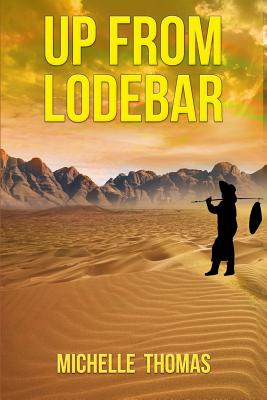 Up From Lodebar: Discover How to Rise Above Abuse and Be Healed - Hunter, Brian (Editor), and Thomas, Michelle