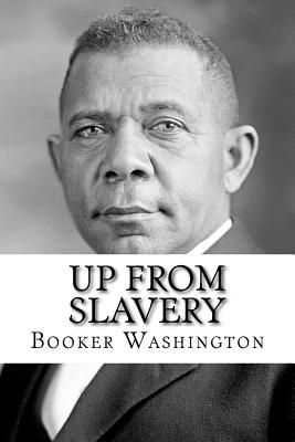 Up From Slavery - Washington, Booker T