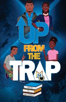 Up From The Trap - McClain, Louie T, II, and Imagination, Lenny's (Editor), and Creative Group, Colab (Cover design by)