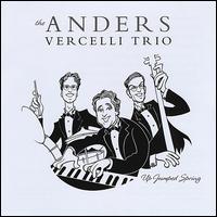 Up Jumped Spring - Anders Vercelli Trio