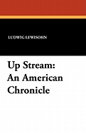 Up Stream: An American Chronicle