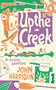 Up the Creek: An Amazon Adventure
