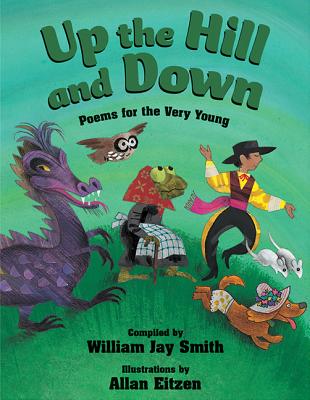 Up the Hill and Down - Smith, William Jay, Mr. (Compiled by)