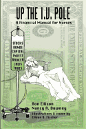 Up the I.V. Pole: A Financial Manual for Nurses