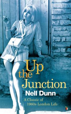 Up The Junction: A Virago Modern Classic - Dunn, Nell