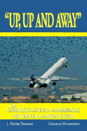 Up, Up and Away - The Complete Guide to Commercial Air Travel in America Today