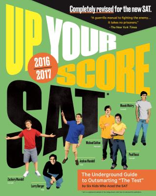 Up Your Score: Sat, 2016-2017 Edition: The Underground Guide - Berger, Larry, and Colton, Michael, and Mistry, Manek