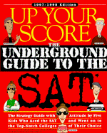 Up Your Score: The Underground Guide to the SAT - Berger, Larry, and Colton, Michael, and Rossi, Paul