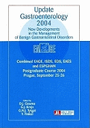 Update Gastroenterology 2004: New Developments in the Management of Benign Gastrointestinal Disorders