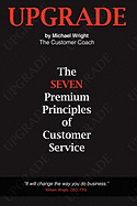 Upgrade: The Seven Premium Principles Of Customer Service