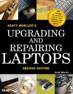 Upgrading and Repairing Laptops - Mueller, Scott