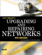 Upgrading and Repairing Networks - Ogletree, Terry W, and Soper, Mark Edward