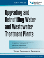 Upgrading and Retrofitting Water and Wastewater Treatment Plants: Wef Manual of Practice No. 28