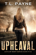 Upheaval: A Post Apocalyptic EMP Survival Thriller (Days of Want Book Five)