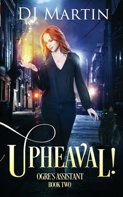 Upheaval!: Ogre's Assistant Book Two - Martin, Deborah J