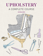 Upholstery: A Complete Course - New Edition